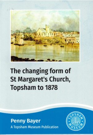 The Changing Form of St Margaret's Church, Topsham to 1878