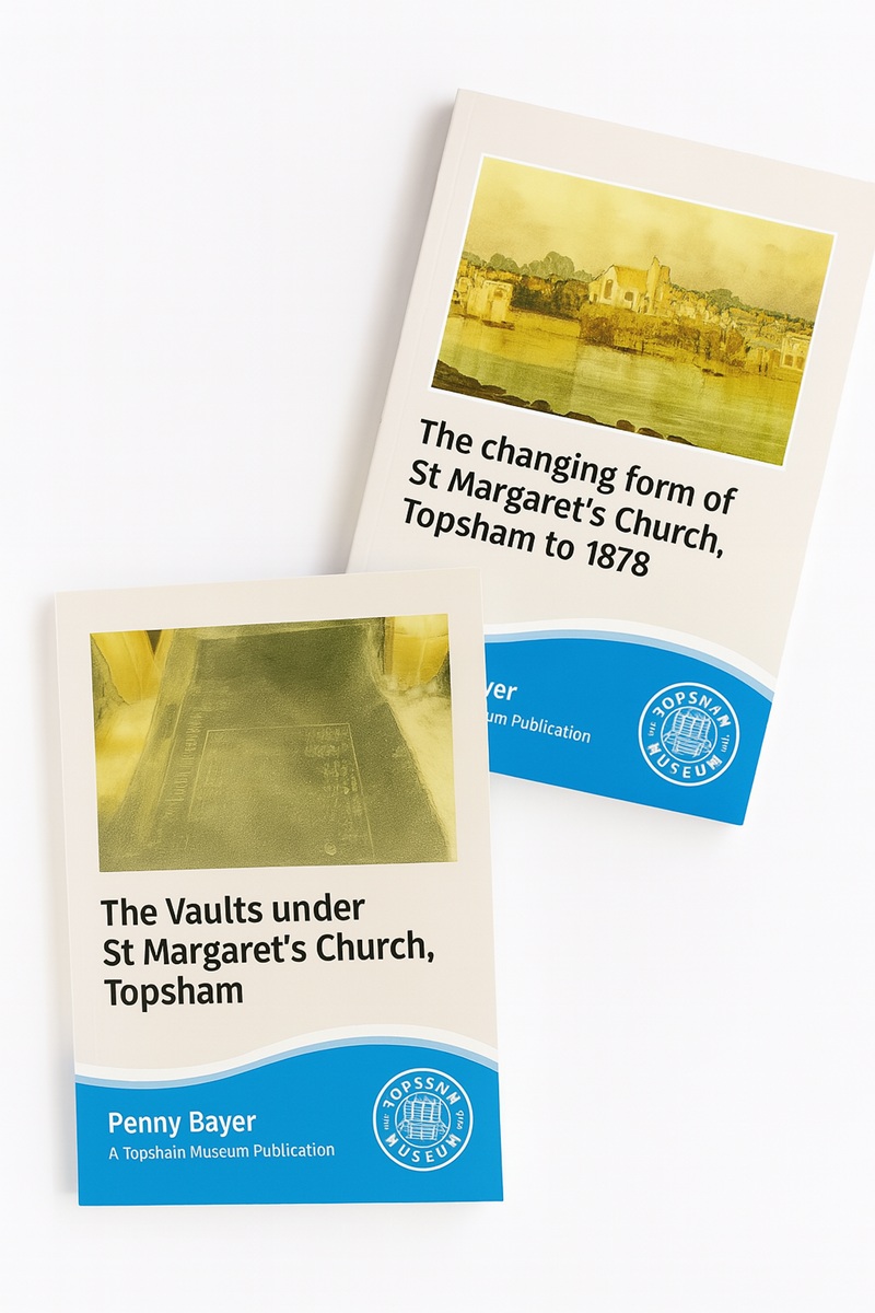 The Changing Form of St Margaret's Church, Topsham to 1878 and The Vaults under St Margaret's Church, Topsham (pair of books)